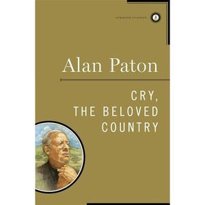 Cry, the Beloved Country -- Alan Paton